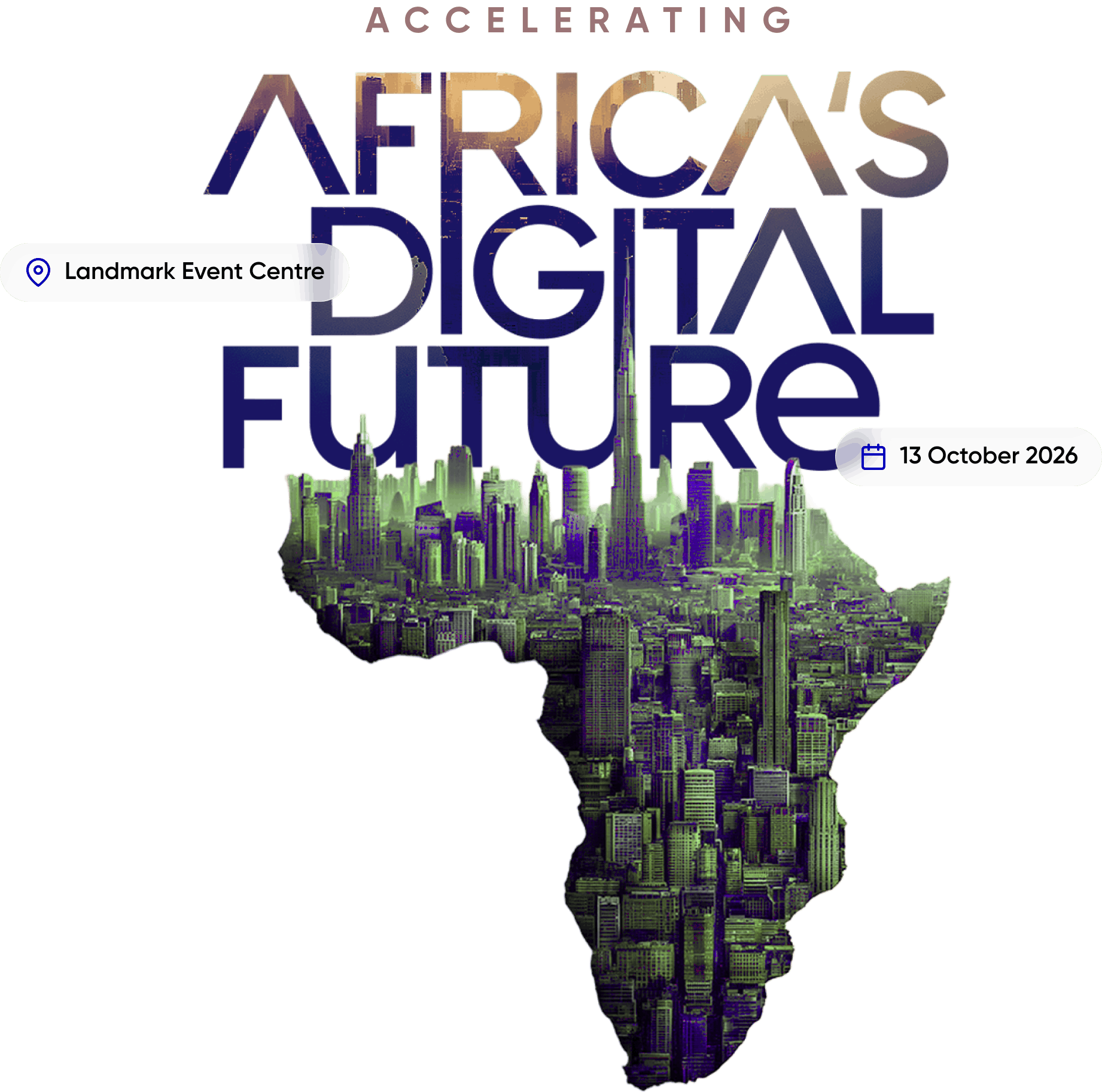 Accelerating Africa's Digital Future. Landmark Event Centre. 13 October 2026.